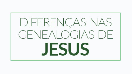 Diferenças nas genealogias de Jesus