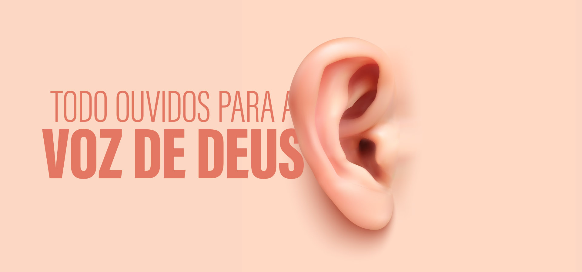 Todo ouvidos para A Voz de Deus